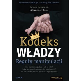 Kodeks władzy. Reguły manipulacji Reiner Neumann, Alexander Ross