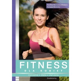 Fitness dla kobiet Ćwiczenia. Dieta. Styl życia Paulina Bernatek-Brzózka, Tomasz Brzózka + DVD