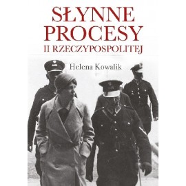 Słynne procesy II Rzeczypospolitej Helena Kowalik