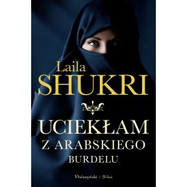 Uciekłam z arabskiego burdelu Laila Shukri