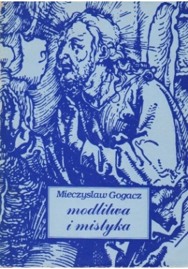 Modlitwa i mistyka Mieczysław Gogacz