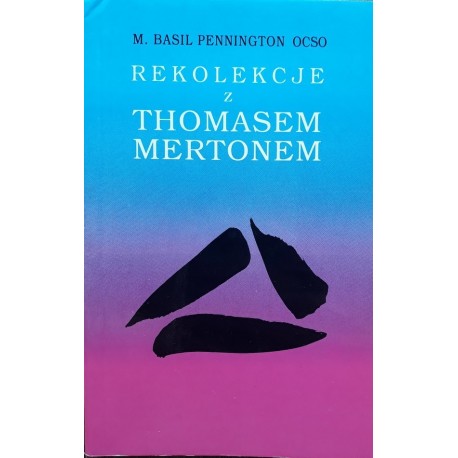 Rekolekcje z Thomasem Mertonem M. Basil Pennington OCSO