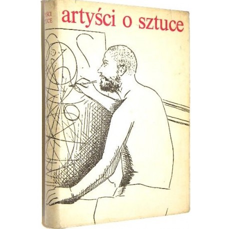 Artyści o sztuce Od van Gogha do Picassa Elżbieta Grabska, Hanna Morawska (wybór i opracowanie)