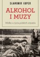 Alkohol i muzy Wódka w życiu polskich artystów Sławomir Koper