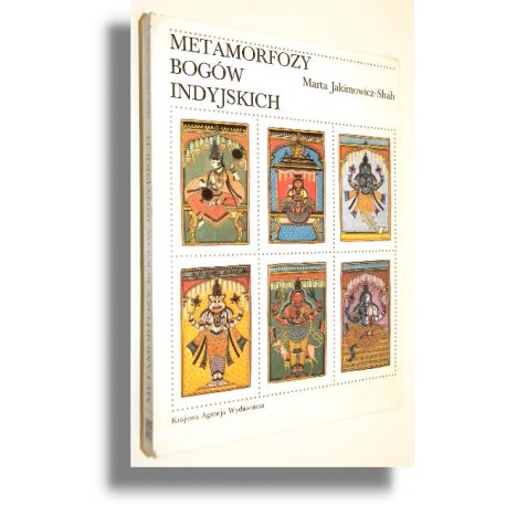 Marta Jakimowicz - Shah Metamorfozy Bogów Indyjskich