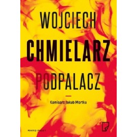 Podpalacz Wojciech Chmielarz