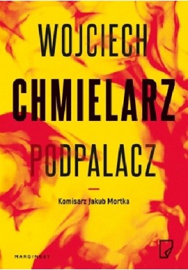 Podpalacz Wojciech Chmielarz