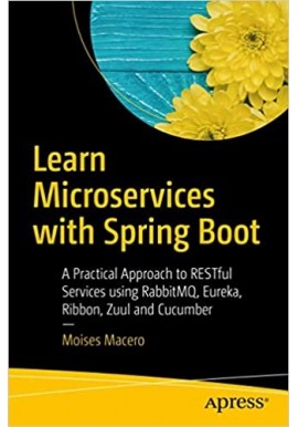 Learn Microservices with Spring Boot. A Practical Approach... Moises Macero