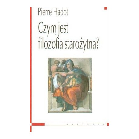 Czym jest filozofia starozytna? Pierre Hadot