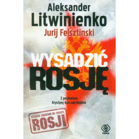 Wysadzić Rosję Aleksander Litwinienko, Jurij Felsztinski