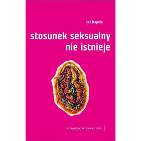 Stosunek seksualny nie istnieje Jaś Kapela