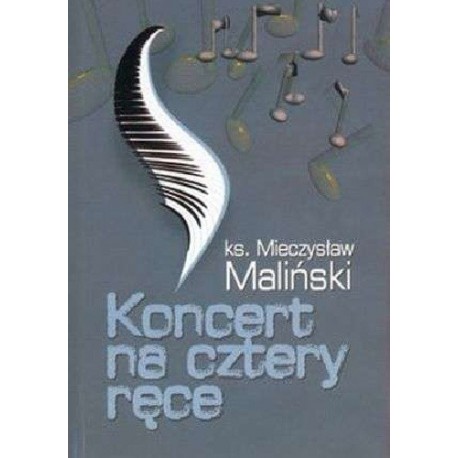 Koncert na cztery ręce Ks. Mieczysław Maliński