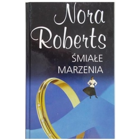 Śmiałe marzenia Nora Roberts