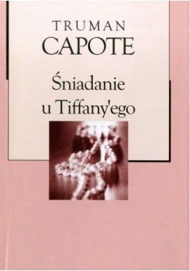 Śniadanie u Tiffany'ego Truman Capote