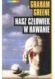 Nasz człowiek w Hawanie Graham Greene