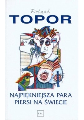 Najpiękniejsza para piersi na świecie Roland Topor