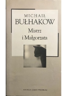 Mistrz i Małgorzata Michaił Bułhakow