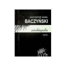 Autobiografia Wiersze Krzysztof Kamil Baczyński