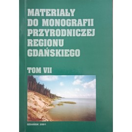 Materiały do monografii przyrodniczej regionu gdańskiego Tom VII Maciej Przewoźniak (red.)