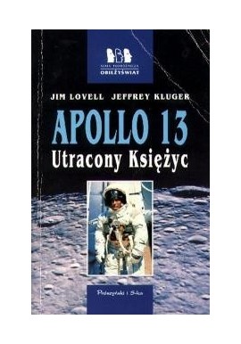 Apollo 13 Utracony Księżyc Jim Lovell, Jeffrey Kluger Seria Podróżnicza Obieżyświat