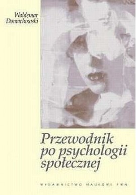 Przewodnik po psychologii społecznej Waldemar Domachowski