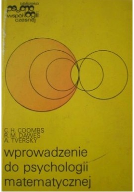 Wprowadzenie do psychologii matematycznej C.H. Coombs, R.M. Dawes, A. Tversky
