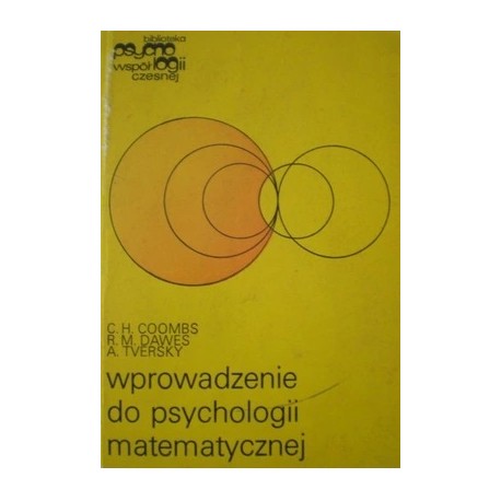 Wprowadzenie do psychologii matematycznej C.H. Coombs, R.M. Dawes, A. Tversky