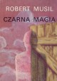 Czarna magia Robert Musil