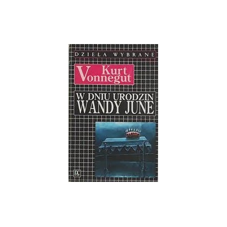W dniu urodzin Wandy June Kurt Vonnegut Dzieła Wybrane