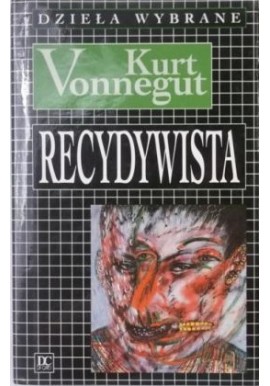 Recydywista Kurt Vonnegut Dzieła Wybrane