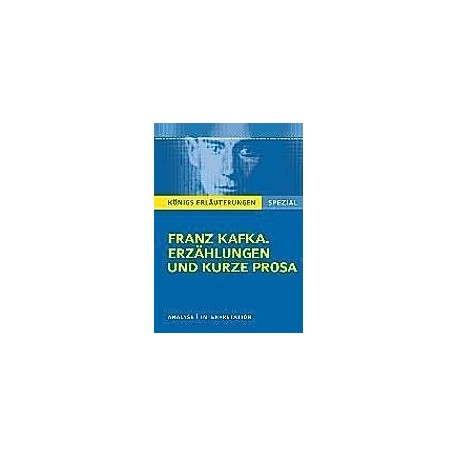 Franz Kafka. Erzahlungen und Kurze Prosa Kai Schroter