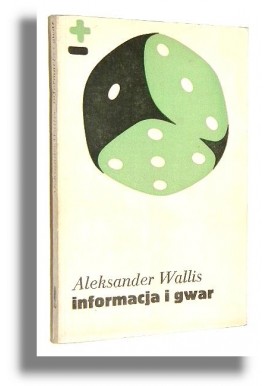 Informacja i gwar Aleksander Wallis Biblioteka Myśli Współczesnej