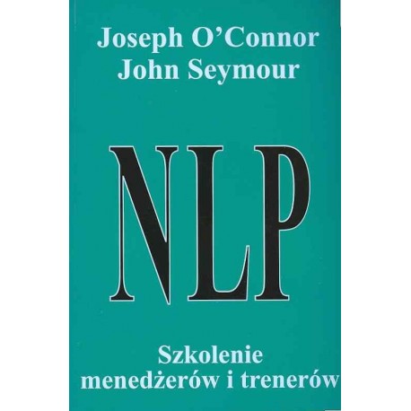 NLP Szkolenie menedżerów i trenerów Joseph O'Connor, John Seymour