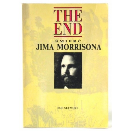 The End Śmierć Jima Morrisona Bob Seymore