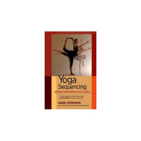Joga Yoga Sequencing Designing Transformative Yoga Classes Mark Stephens