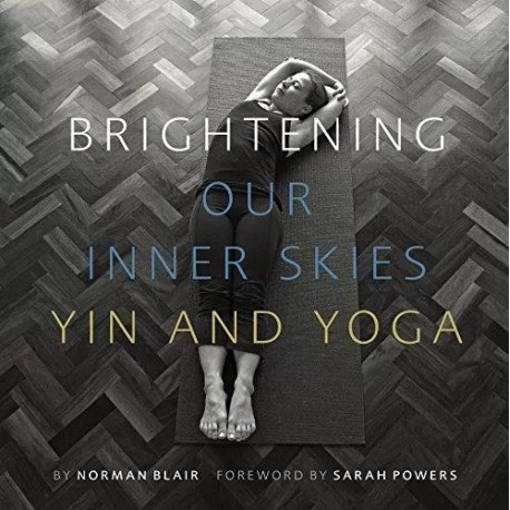 Joga Brightening our inner skies Yin and Yoga Norman Blair