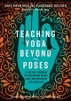 Joga Teaching Yoga beyond the poses Sage Rountree, Alexandra Desiato