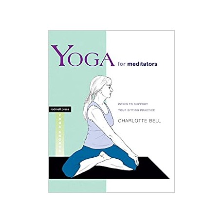Joga Yoga for meditators Poses to support your sitting practice Charlotte Bell