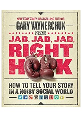 JAB, JAB, JAB, Right Hook Gary Vaynerchuk