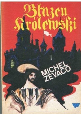 Błazen królewski Michel Zevaco