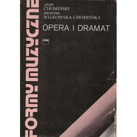 Opera i dramat Józef Chomiński, Krystyna Wilkowska-Chomińska Seria Formy Muzyczne