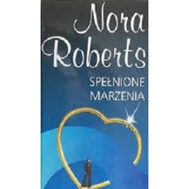 Spełnione marzenia Nora Roberts