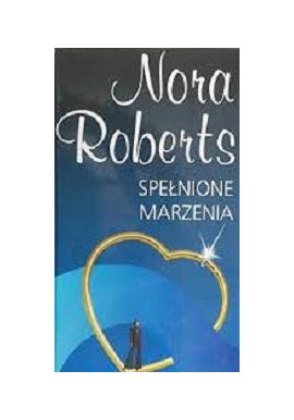 Spełnione marzenia Nora Roberts