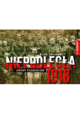 Niepodległa 1918 Legiony Piłsudskiego Witold Sienkiewicz