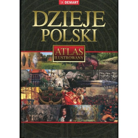 Dzieje Polski Atlas Ilustrowany dr Witold Sienkiewicz, Elżbieta Olczak (red.)