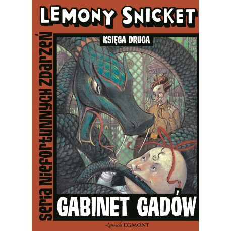 Seria Niefortunnych Zdarzeń Księga Druga Gabinet gadów Lemony Snicket