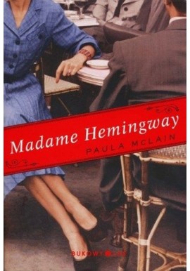 Madame Hemingway Paula McLain