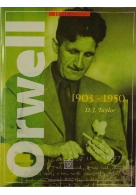 Orwell 1903-1950 D.J. Taylor