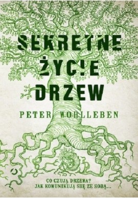 Sekretne życie drzew Peter Wohlleben