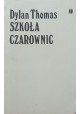 Szkoła czarownic Dylan Thomas